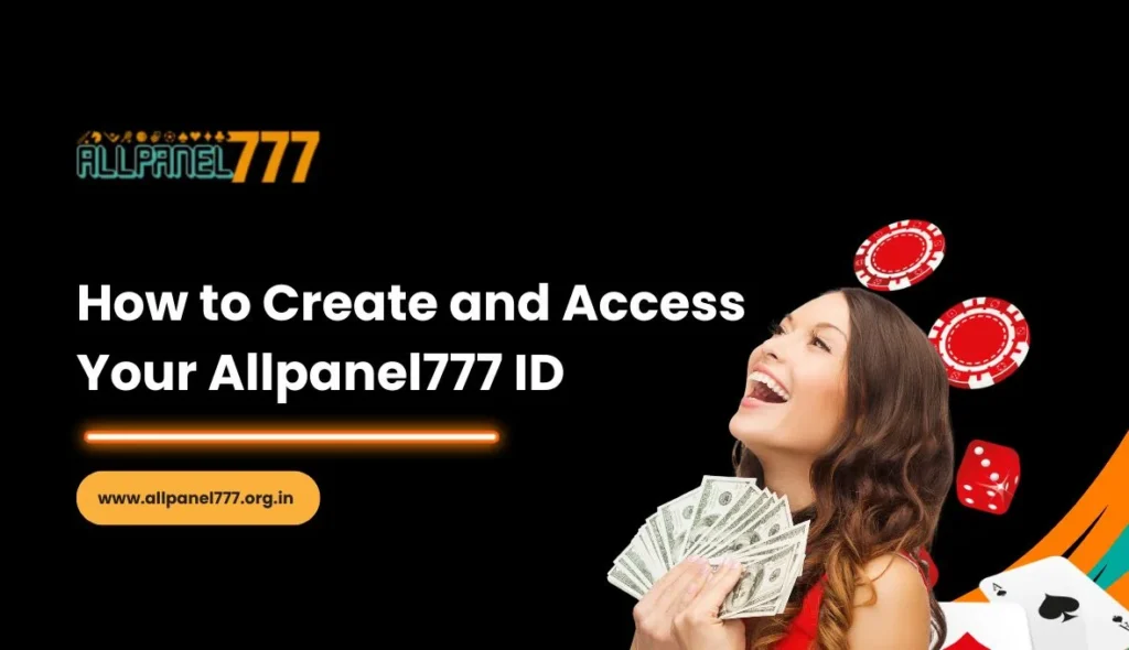 How to Create and Access Your Allpanel777 ID
