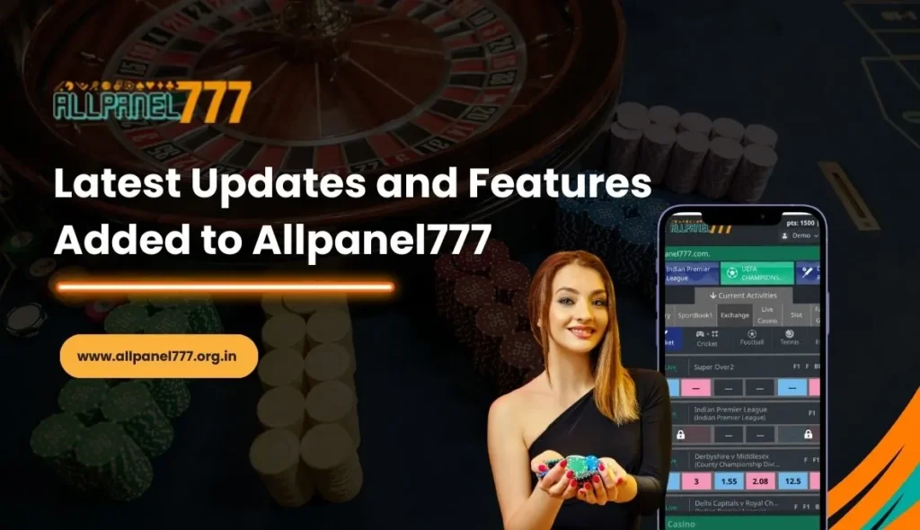 Latest Updates and Features Added to Allpanel777