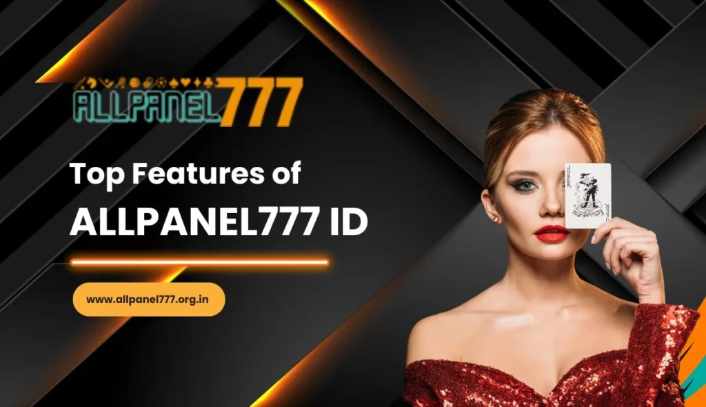 Top Features of Allpanel777 ID
